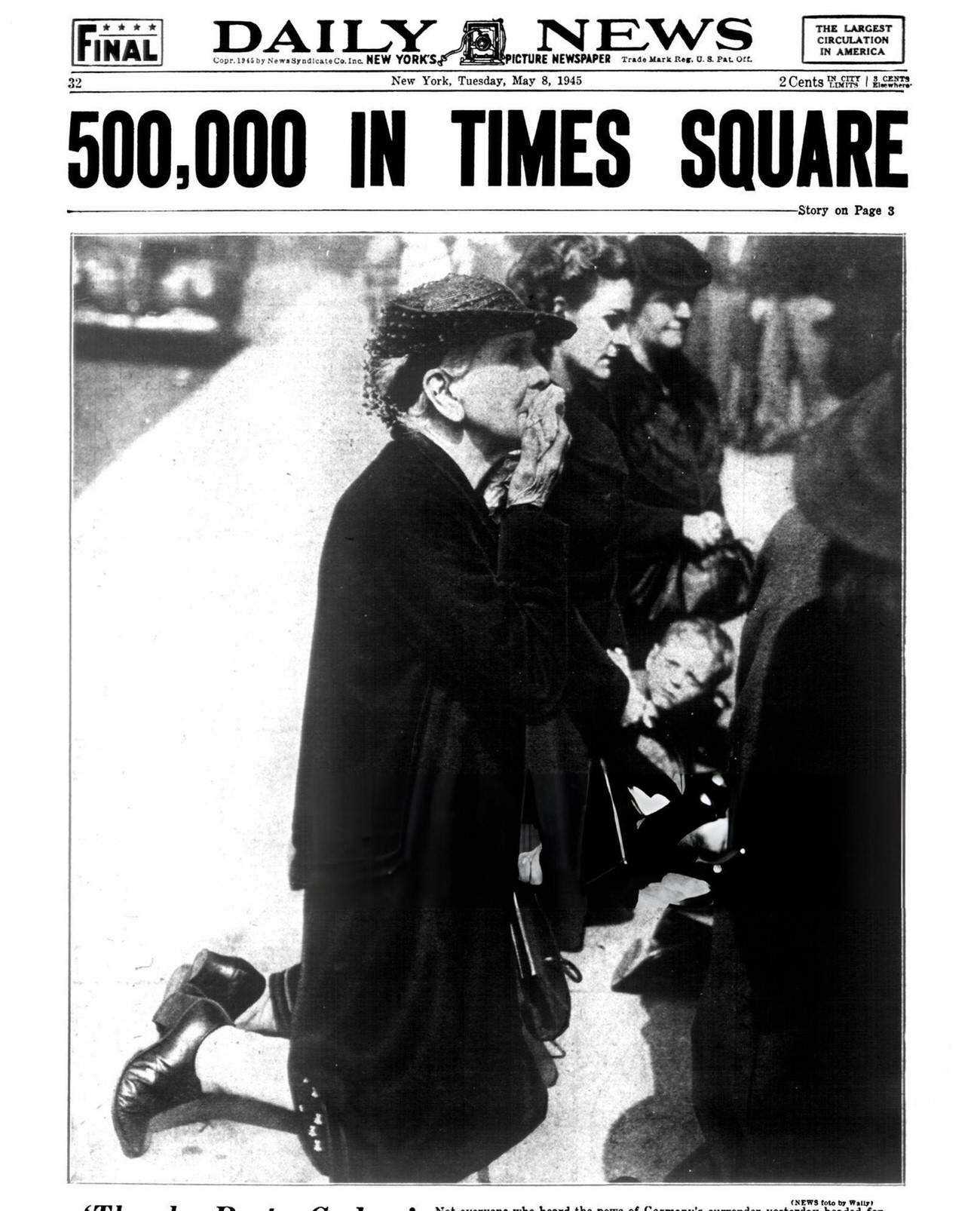 Daily News Front Page May 8, 1945, Headline: 500,000 In Times Square - 'Thanks Be To God...' Not Everyone Who Heard The News Of Germany'S Surrender Yesterday Headed For Riotous Celebrations. Many Fell On Their Knees And Thanked The Almighty. These Women Kneel In Front Of The Church Of St. Catherine Of Siena, 411 E. 68Th St, 1945.