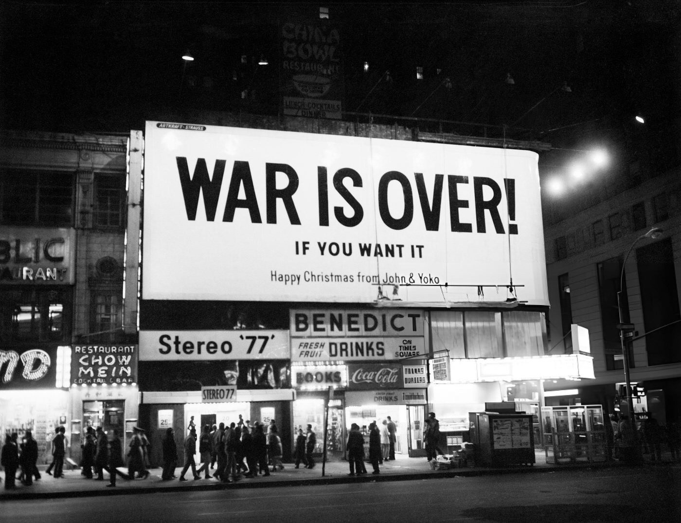 A Sign On Times Square Reads &Amp;Quot;War Is Over... If You Want It. Happy Christmas From John And Yoko,&Amp;Quot; December 15, 1969.